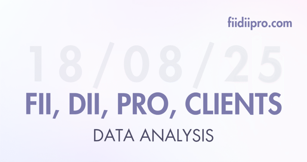 FII DII Data 18 August 2025